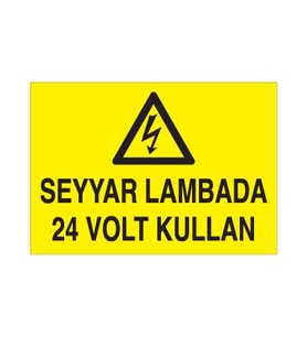 Seyyar Lambada 24 V Kullan Uyarı Levhası 20x30cm (Karışık)
