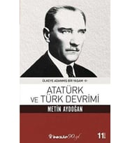 Atatürk Ve Türk Devrimi: Ülkeye Adanmış Bir Yaşam 2 - Metin Aydoğan