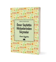 Ömer Seyfettin Hikâyelerinden Seçmeler