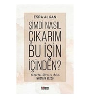 Şimdi Nasıl Çıkarım Bu İşin İçinden?