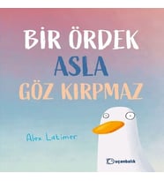 Bir Ördek Asla Göz Kırpmaz