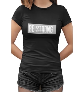 Be Strong Siyah Kadın Tshirt