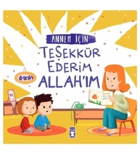 Annem İçin Teşekkür Ederim Allahım