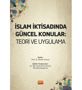 İSLAM İKTİSADINDA GÜNCEL KONULAR - Teori ve Uygulama