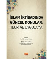 İSLAM İKTİSADINDA GÜNCEL KONULAR - Teori ve Uygulama