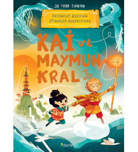 Kai ve Maymun Kral: - Destansoy Ailesi’nin Efsaneler Koleksiyonu 3 - Joe Todd-Stanton