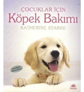 Çocuklar İçin Köpek Bakımı - Katherine Starke