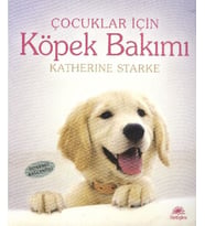 Çocuklar İçin Köpek Bakımı - Katherine Starke