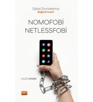 Dijital Zincirlerimiz Bağımlı mıyız? NOMOFOBİ VE NETLESSFOBİ