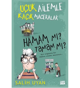 HAMAMI TAMAMMI UÇUK AİLEMLE KAÇIK MACERALAR SALİH UYAN CARPE DİEM