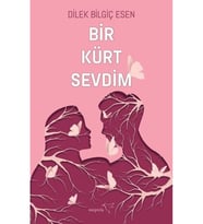 Bir Kürt Sevdim - Dilek Bilgiç Esen - Müptela Yayınları