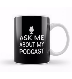 Ask Me About My Podcast Host Kupa Bardak Porselen