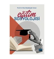 Eğitim Sosyolojisi / Nobel Akademik Yayıncılık / Mine Gözübüyük Tamer