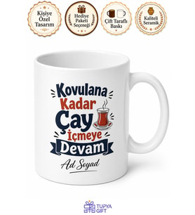 Kovulana Kadar Çay İçmeye Devam Esprili Ofis Kupa Bardak Hediye