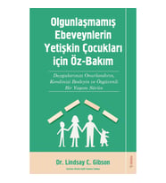 Olgunlaşmamış Ebeveynlerin Yetişin Çocukları için Öz-Bakım