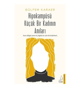 Hipokampüsü Küçük Bir Kadının Anıları