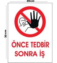 Metal Önce Tedbir Sonra İş 20cm x 30cm A4 Büyüklüğünde Uyarı Levhası Yönlendirme Tabelası