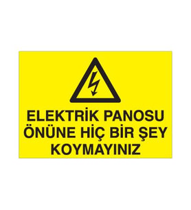 Elektrik Panosunun Önüne Birşey Koyma Uyarı Levhası 50x70cm (Karışık)