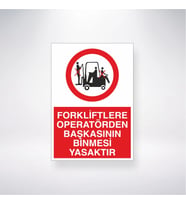 Forkliftlere Operatörlerden Başkasının Binmesi Yasaktır 21x35 Arkası Yapışkanlı Levha