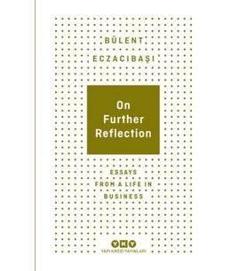 On Further Reflection - Essays From A Life In Business