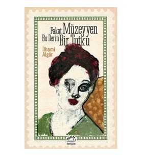 Fakat Müzeyyen Bu Derin Bir Tutku