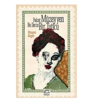 Fakat Müzeyyen Bu Derin Bir Tutku