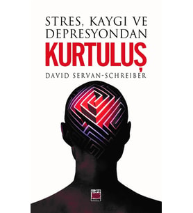 Stres Kaygı ve Depresyondan Kurtuluş