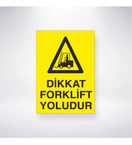 Dikkat Forklift Yoludur 21x28 Arkası Yapışkanlı Levha