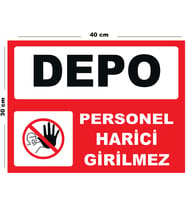 Metal Depo Personel Harici Girilmez 30cm x 40cm A3 Büyüklüğünde Uyarı Levhası Yönlendirme Tabelası