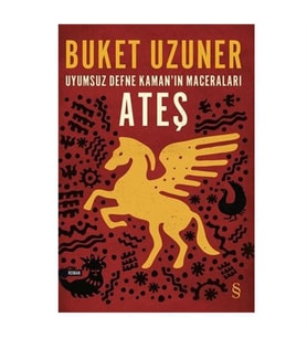 Uyumsuz Defne Kaman ın Maceraları Ateş Buket Uzuner Everest Yayınları
