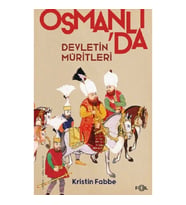 Devletin Müritleri - Osmanlı Dünyasında Din ve Devlet İnşası