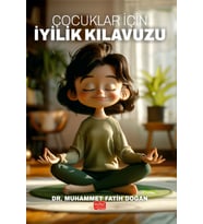 Çocuklar İçin İyilik Kılavuzu