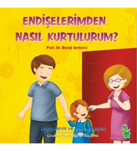Endişelerimden Nasıl Kurtulurum?