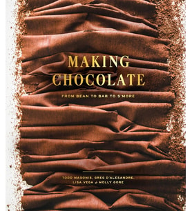 Making Chocolate: From Bean To Bar To S'More: A Cookbook (Krem)