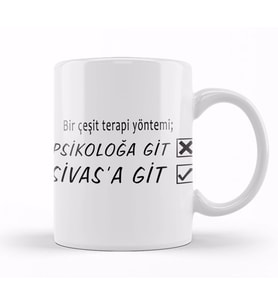 Bir Çeşit Terapi Yönetimi Psikolağa Git Sivasa Git Kupa Bardak Porselen