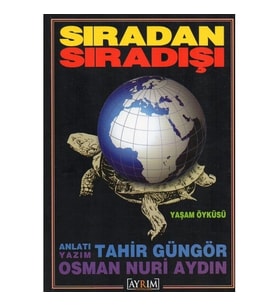 Sıradan Sıradışı Yaşam Öyküsü - Tahir Güngör