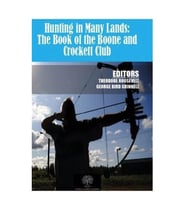 Hunting in Many Lands: The Book of the Boone and Crockett Club