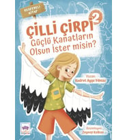 Güçlü Kanatların Olsun İster Misin? - Çilli Çirpi 2
