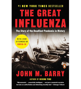 The Great Influenza: The Story Of The Deadliest Pandemic In History