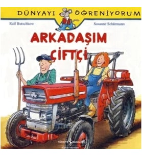 Dünyayı Öğreniyorum - Arkadaşım Çiftçi