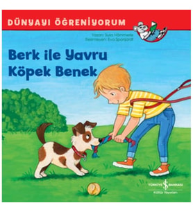 Berk İle Yavru Köpek Benek Dünyayı Öğreniyorum