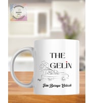 The Gelin Kişiye Özel Kupa Bardak