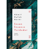 İnsan İnsanın Yurdudur Kâmil Eşfak Berki