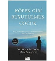 Köpek Gibi Büyütülmüş Çocuk - Bruce D. Perry