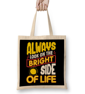 Funny Always Look On The Bright Side Of Life Bez Çanta Uzun Saplı