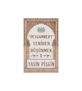 Hz. Peygamberi Yeniden Düşünmek