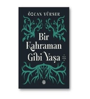 Bir Kahraman Gibi Yaşa