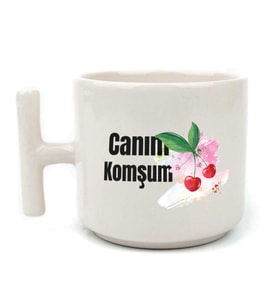 Canım Komşum Baskılı Beyaz Kulplu T Kupa