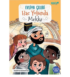 Evliya Çelebi Hac Yolunda Mekke