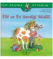 İlk Okuma Kitabım - Elif ve En Sevdiği Midilli